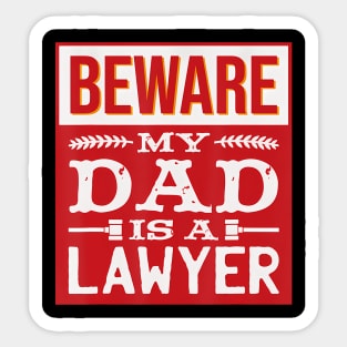 Beware My Dad Is A Lawyer Law School Graduate Sticker